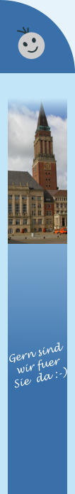 Gern sind wir fuer  Sie  da :-)
