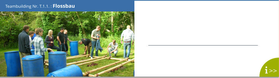 Teambuilding Nr. T.1.1. : Flossbau >>