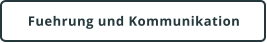 Fuehrung und Kommunikation